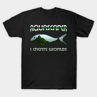 Aquascaping Aquascaper T-Shirt